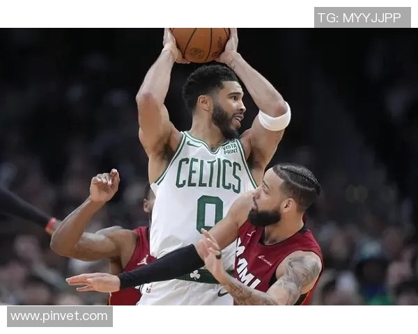 凯尔特人背靠背强势取胜热火无力抵挡布朗塔图姆双星表现 凯尔特人背靠背强势取胜热火无力抵挡布朗塔图姆双星表现